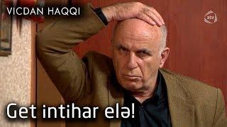 Get intihar elə (Vicdan haqqı 60-cı bölüm, fraqment)