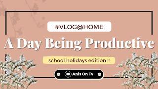 A Day Being Productive At Home ! | Sch Holidays Edition | Anis On Tv Comeback Video !