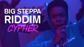 Big Steppa Riddim Cypher  ️ 