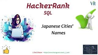 SQL-6 | Japanese Cities' Names | HackerRank Solutions |#vitechtalks @vitechtalks6017| HackerRank SQL