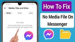 How To Fix No Media File On Messenger || Fix Messenger All Media File Missing Problem