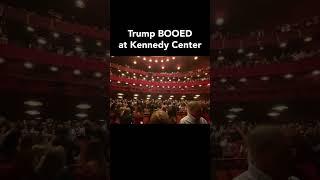 Trump BOOED at Kennedy Center 