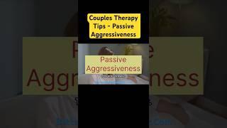 Couples Therapy Tips & Advice: Passive Aggressive Behaviour #relationship #couplestherapy #marriage