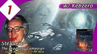 Let’s Play Stellaris Multiplayer (W/ Kebzero)!  The Bradbury Campaign, Ep 01