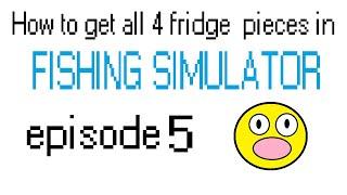 HOW TO GET ALL REFRIGERATOR PIECES IN FISHING SIMULATOR | ROBLOX