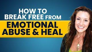 How to Break Free from Emotional Abuse and Heal |  Sharmen Kimbrough