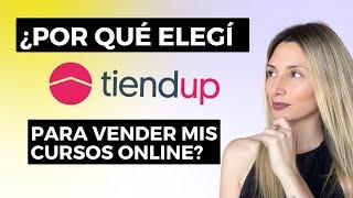 ¿Por qué elegí Tiendup para vender mis cursos online  ? | ¿Cómo funciona Tiendup?