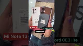 Oneplus Nord CE3 lite vs Mi Note 13 speed test ||#viral #shorts