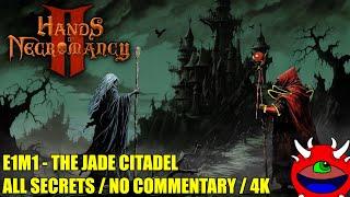 Hands of Necromancy 2 - E1M1 The Jade Citadel - All Secrets No Commentary Gameplay