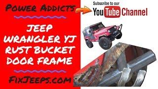Jeep Wrangler YJ - Project Rust Bucket - Frame in the driver door