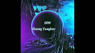 Alexey Yazykov - Now (Мой новый трек) #AlexeyYazykov #Now #TheLexaPlay