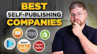 Top 17 Best Self-Publishing Companies