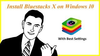 How to Install Bluestacks X on Windows 10