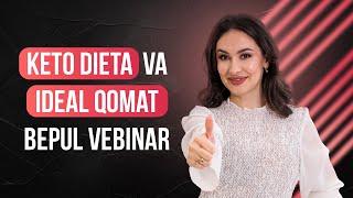 VEBINAR “KETO DIETA VA IDEAL QOMAT”