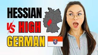 Hessian vs High German (HUGE DIFFERENCES!)