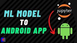 Machine Learning Android App | How to convert ML model to an Android App