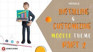 How to customize a Moodle theme for complete beginners [Part 2] [ Step by Step]