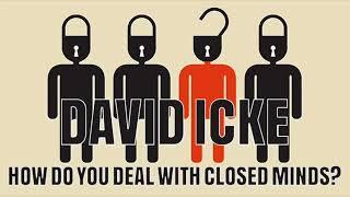 David Icke   How Do You Deal With Closed Minds