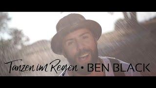 Ben Black - Tanzen Im Regen  -  Offizielles Video