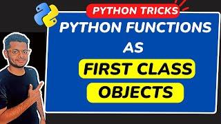 Functions as first Class Objects in Python | What are First Class Objects in Python?