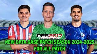 PES 2017 NEW DATA BASE PATCH SEASON 2024-2025 FOR ALL PATCH