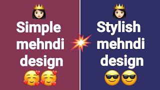 Simple mehndi vs stylish mehndi  new mehndi designs  top mehndi designs ️ party mehndi