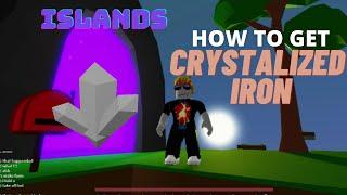 How to GET crystalized iron FAST and easy - Islands - Roblox