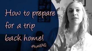 How do I prepare for a trip home? Facebook Friday! #KatiFAQ | Kati Morton