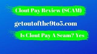 Clout Pay Review (SCAM) -  Is Clout Pay A Scam? YES