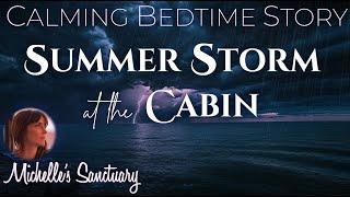 Calming Bedtime Story  SUMMER STORM AT THE CABIN  Mackinac Island Sleep Story (rain sounds)