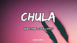 Grupo Firme & Demi Lovato - Chula (LETRAS) 