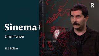 Erhan Tuncer | Sinema+ | 112. Bölüm @trt2