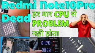 Redmi Note10 Pro / Pro Max Dead SolutionCPU Reball Not SuccessOther Technicians Returns.