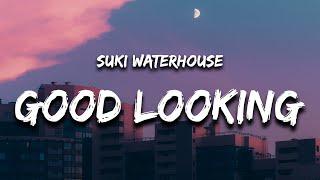 Suki Waterhouse - Good Looking (Lyrics)