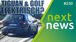 nextnews: VW Tiguan & Golf elektrisch, Blaue Plakette, Verbrenner-Aus, THG-Streit, Preiserhöhungen