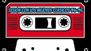 SESION REMEMBER  CON LOS MEJORES CLASICOS 94 96