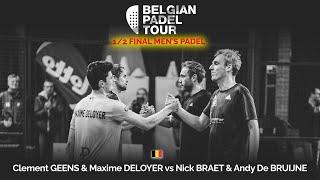 Belgium Padel Tour #BPT 1/2 Final - Nick Braet + Andy de Bruijn VS Clément Geens + Maxime Deloyer