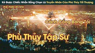 Kẻ Được Chiếc Nhẫn Rồng Chọn Là Truyền Nhân Của Đại Phù Thủy Bị Phong Ấn 1000 Năm || Phê Phim Review