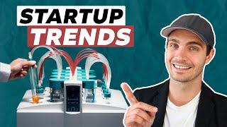 HOTTEST STARTUP TRENDS 