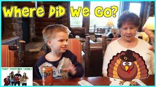 Where Did We Go? Thanksgiving 2017 / That YouTub3 Family