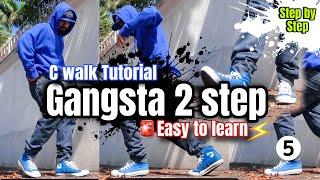 How to Gangsta 2 step? C walk Tutorial | 2 Step Tutorial : lesson 5