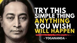 TRY THIS, Anything That You Wish Will Happen | Manifest What You Want Paramahansa Yogananda