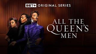 BET+ Original | All The Queens Men Season 2