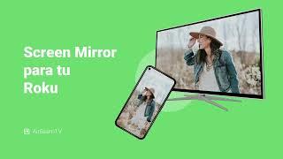 Screen Mirror Android a Roku con la aplicación Screen Mirroring | AirBeam TV