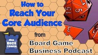 Board Game Business Podcast - How to Reach Your Core Audience