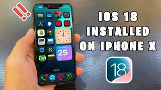 I Upgraded to iOS 18 on iPhone X and Here's What Happened ‼️