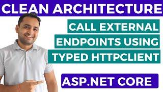 Call External Endpoints in Asp.Net core Web API using HttpClient | CLEAN Architecture