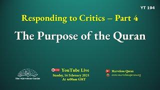 YT194 Responding to Critics: What is the Purpose of the Quran? Why it's our Number 1 Priority?