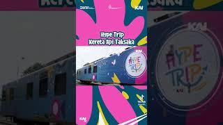 hype trip kereta api taksaka