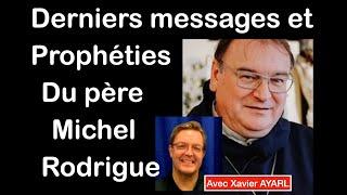 Derniers messages et Prophéties du père Michel Rodrigue avec Xavier AYRAL.